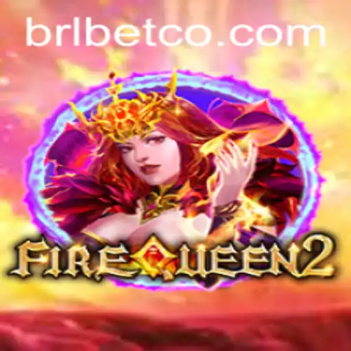 Exploring the Exciting World of FireQueen2 and the BRL BET Revolution