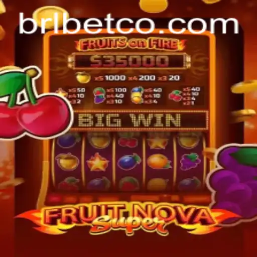 Exploring the Exciting World of FruitNovaSuper and BRL BET